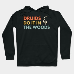 Druids Do It In The Woods, DnD Druid Class Hoodie